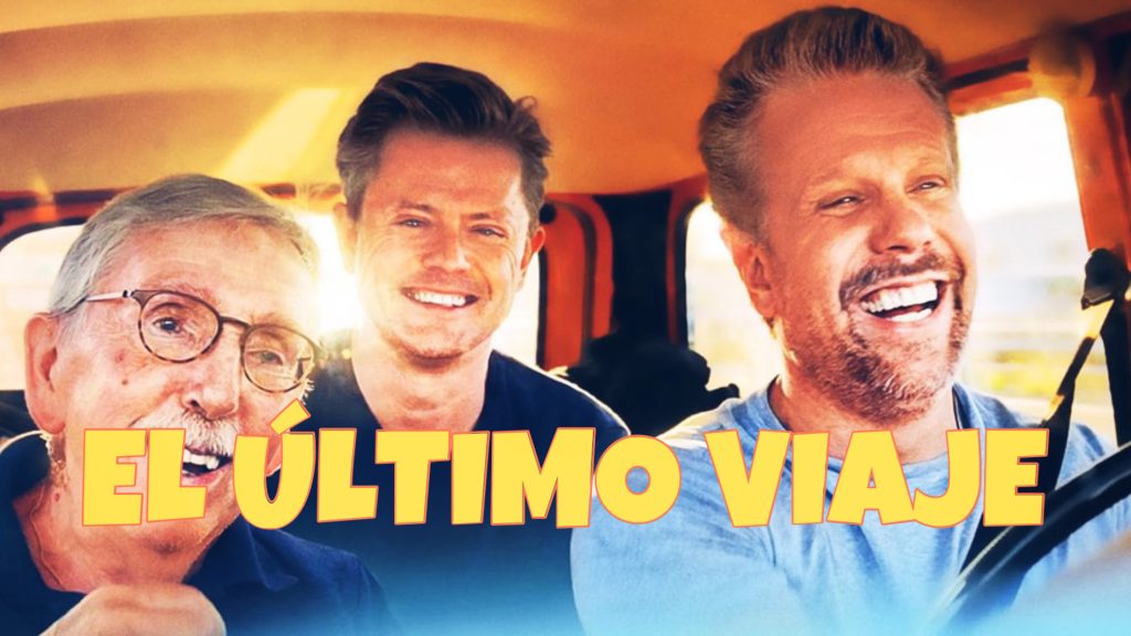 Después de ver El ultimo viaje, querrás llamar a tu papá