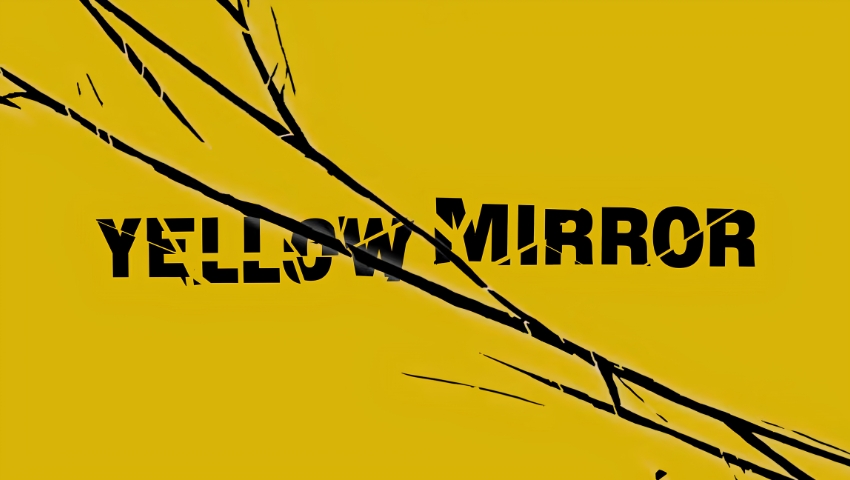 trailer de Yellow Mirror
